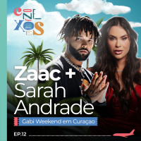 SARAH ANDRADE | ZAAC - CONEXÕES EM CURAÇAO - #12 #CX