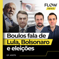 GUILHERME BOULOS FALA SOBRE TEMAS POLÍTICOS E ELEIÇÕES EM SÃO PAULO - FLOW NEWS - #75 #FN