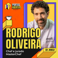 CHEF RODRIGO OLIVEIRA - PORTAS ABERTAS - #12 #PA