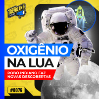 OXIGÊNIO É ENCONTRADO NA LUA JUNTO COM OUTRAS SUBSTÂNCIAS - TRENDING TOPICS - #76 #TT