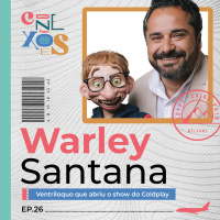 WARLEY SANTANA - CONEXÕES, COM GLORIA VANIQUE - #26 #CX