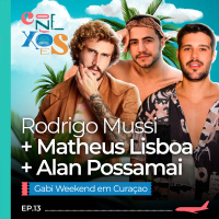 RODRIGO MUSSI | MATHEUS LISBOA | ALAN POSSAMAI - CONEXÕES EM CURAÇAO - #13 #CX