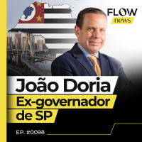 DORIA ESTÁ DE VOLTA? EX-GOVERNADOR FALA SOBRE CARREIRA E POLÍTICA - FLOW NEWS - #98 #FN
