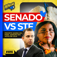 SENADO PEITA STF E APROVA MARCO TEMPORAL DE TERRAS INDÍGENAS - TRENDING TOPICS - #96 #TT