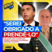 AMEAÇA DE PRISÃO CONTRA BOLSONARO POR COMANDANTE DO EXÉRCITO - TRENDING TOPICS - #92 #TT