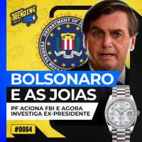 FBI É ACIONADO, E BOLSONARO ENTRA NA MIRA DA PF POR DESVIO DE JOIAS - TRENDING TOPICS - #64 #TT