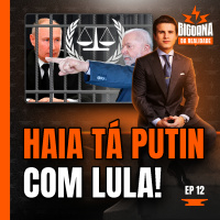 PUTIN NO BRASIL? | NEGÓCIO DA CHINA - BIGORNA DA REALIDADE - #12 #BR