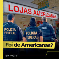 PF PROCURA EX-DIRETORES DAS AMERICANAS FRAUDE PODE CHEGAR A R$ 25,3 BILHÕES - FLOW NEWS - #275 #FN