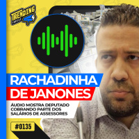 ÁUDIO DE ANDRÉ JANONES SUGERE RACHADINHA EM SEU GABINETE - TRENDING TOPICS - #135 #TT