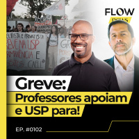 GREVE DOS ESTUDANTES DA USP GANHA O APOIO DE PROFESSORES - FLOW NEWS - #102 #FN