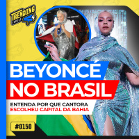 BEYONCÉ FAZ APARIÇÃO SURPRESA EM SALVADOR E PARA BRASIL - TRENDING TOPICS - #150 #TT