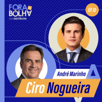 CIRO NOGUEIRA - FORA DA BOLHA - #10 #FB
