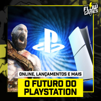 ESPECIAL O FUTURO DO PLAYSTATION — #107 #flowgames
