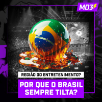 POR QUE O BRASIL SEMPRE TILTA INTERNACIONALMENTE? — #MD3 #157