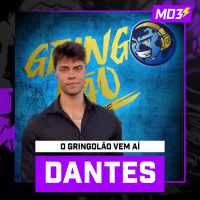 DANTES, o GRINGOLÃO VEM AÍ! — #MD3 #153