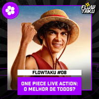 ONE PIECE da Netflix é O MELHOR DE TODOS? Flowtaku #08