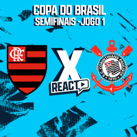 FLAMENGO x CORINTHIANS - Semifinal da Copa do Brasil FSC React