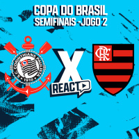 CORINTHIANS x FLAMENGO - Semifinal da Copa do Brasil FSC React