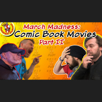 All New CultPOP 18 – March Madness Comic Movies Part 2!