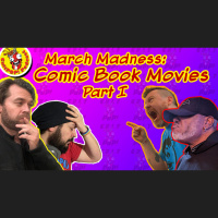 All New CultPOP 17 – March Madness Comic Movies Part 1!