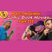 All New CultPOP 19 – March Madness Comic Movies Part 3!