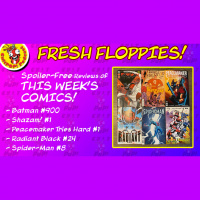 Fresh Floppies 11 – Batman, Shazam, Peacemaker, Radiant Black, Spider-Man, and more