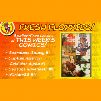 Fresh Floppies 8 – Guardians of the Galaxy, Captain America Cold War, Seasons Have Teeth, and w0rldtr33!