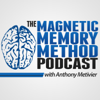 Anthony Metiviers Magnetic Memory Method Podcast