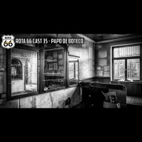 Rota 66 Cast 35 - Papo de Boteco