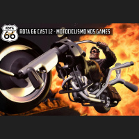 Rota 66 Cast 12 - Motociclismo nos Games