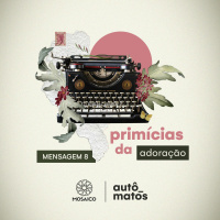 23.06.19 - AUTÔMATOS - PRIMÍCIAS DA ADORAÇÃO - PR. THIAGO BARRETO