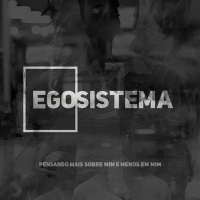 13.03.16 - EGO SISTEMA - EGO E DEUS
