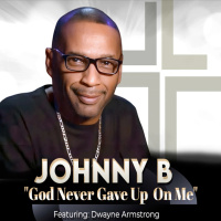 Episode 339: Recording Artist Johnny B Shares His Powerful Journey From Incarceration to Entrepreneurship, Trucking, and Gospel Music Success.