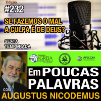 Em Poucas Palavras #232 - Predestinados para o mal? - 6temporada