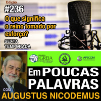 Em Poucas Palavras #236 - Tomando o Reino por esforço - 6temporada