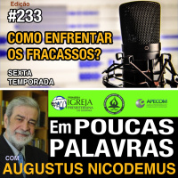 Em Poucas Palavras #233 - O aparente fracasso - 6temporada
