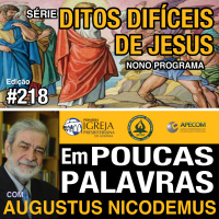 Em Poucas Palavras #218 - Ditos difíceis - Sinais que acompanham a igreja