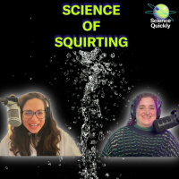 ENCORE: Understanding the Science of ‘Squirting’