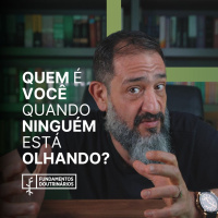 Luciano Subirá - QUEM É VOCÊ QUANDO NINGUÉM ESTÁ OLHANDO? | FD#89