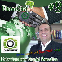 FloresCast #3 - Os desafios do Engenheiro Florestal. Entrevista com Daniel Barcellos