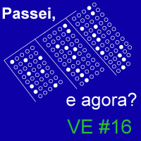 Passei no vestibular, e agora? – VE 16