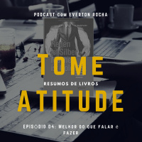 04 - Melhor do que falar é fazer