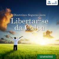 Diretrizes Seguras para Libertar-se da Culpa #04