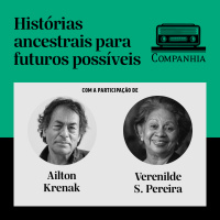 Ailton Krenak e Verenilde Pereira: histórias ancestrais para futuros possíveis