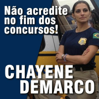 Não Acredite No Fim Dos Concursos! Chayene Demarco - PRF