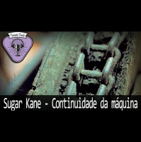 Fermata Tracks #123 - Sugar Kane - Continuidade da Máquina