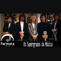 Fermata Podcast #78 – Supergrupos da Música