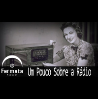 Fermata Podcast #61 – Um pouco sobre o rádio