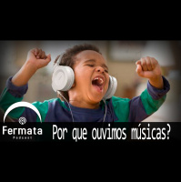 Fermata Podcast #64 – Por que ouvimos música?
