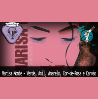 Fermata Tracks #131 - Marisa Monte - Verde, Anil, Amarelo, Cor-de-Rosa e Carvão (com Lica Moon)